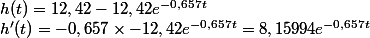 h(t)=12,42-12,42e^{-0,657t} & h'(t) =-0,657\times -12,42e^{-0,657t} = 8,15994e^{-0,657t}